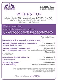 Welfare Aziendale: Oraio di Lavoro e Smartworking. Un approcio non solo economico. 30-11-17